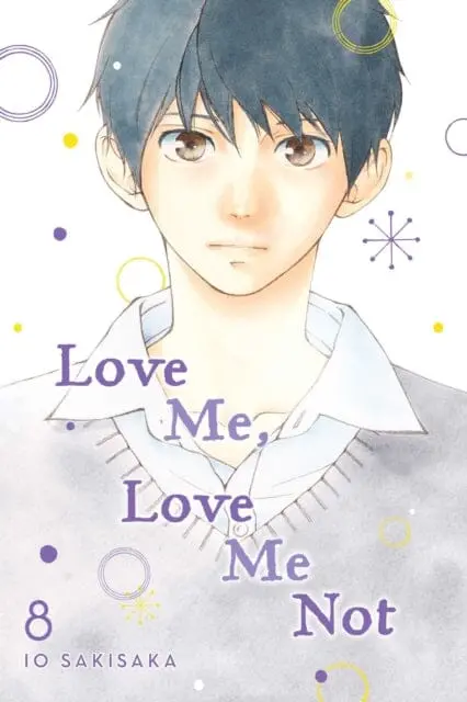 Love Me, Love Me Not, Vol. 8 By Io Sakisaka 1