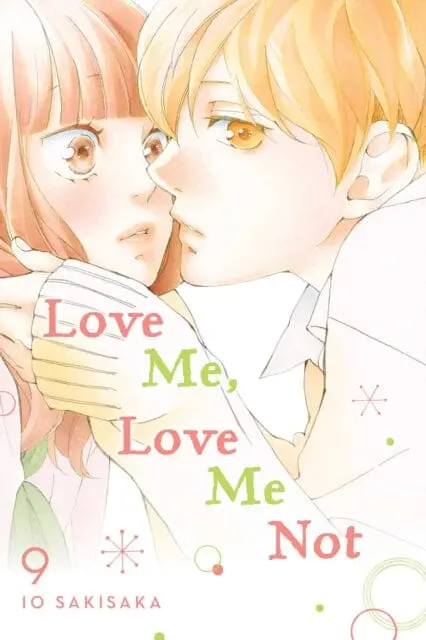 Love Me, Love Me Not, Vol. 9 By Io Sakisaka 1