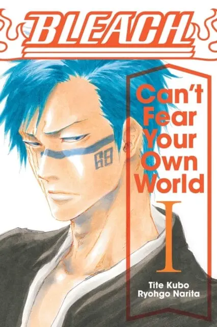 Bleach: Can't Fear Your Own World, Vol. 1 By Ryohgo Narita 1