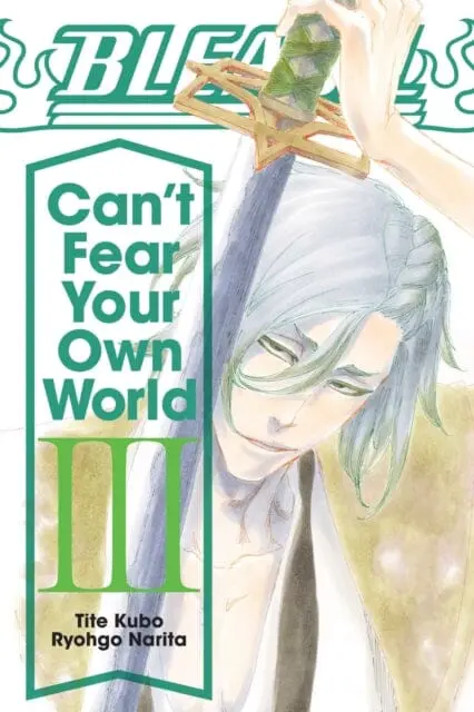 Bleach: Can't Fear Your Own World, Vol. 3 By Ryohgo Narita 1