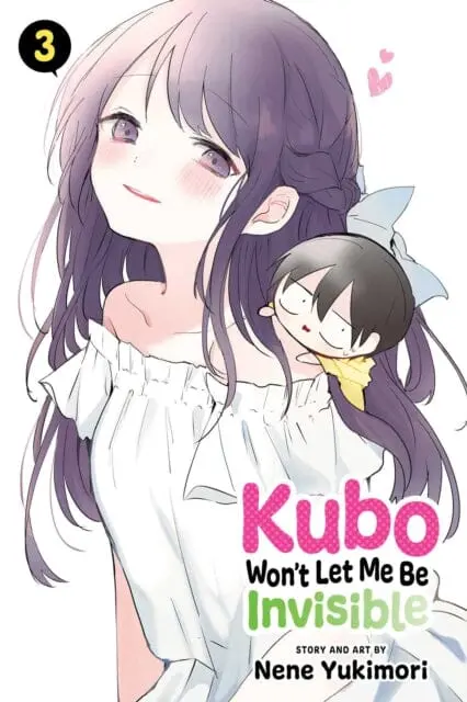 Kubo Won't Let Me Be Invisible, Vol. 3 By Nene Yukimori 1