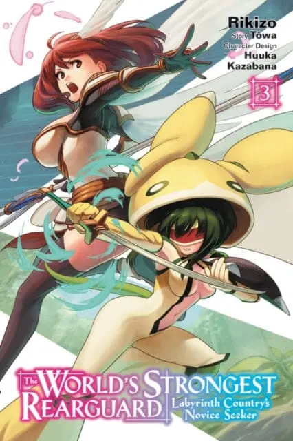 The World's Strongest Rearguard: Labyrinth Country's Novice Seeker, Vol. 3 By Towa 1