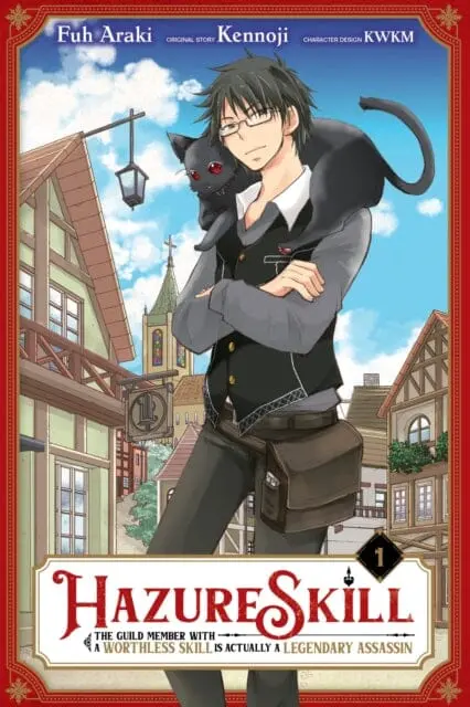 Hazure Skill: The Guild Member With A Worthless Skill Is Actually A Legendary Assassin, Vol. 1 By Kennoji 1