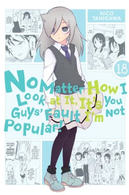No Matter How I Look At It, It's You Guys' Fault I'm Not Popular!, Vol. 18 By Nico Tanigawa 1