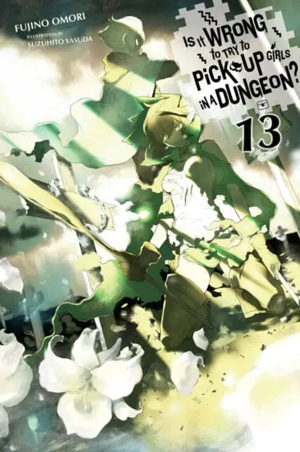 Is It Wrong To Try To Pick Up Girls In A Dungeon?, Vol. 13 (Light Novel) By Fujino Omori 1
