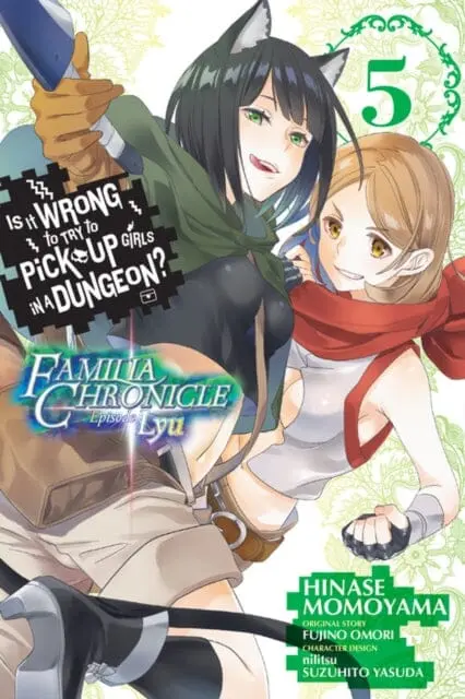 Is It Wrong To Try To Pick Up Girls In A Dungeon? Familia Chronicle Episode Lyu, Vol. 5 (Manga) By Fujino Omori 1