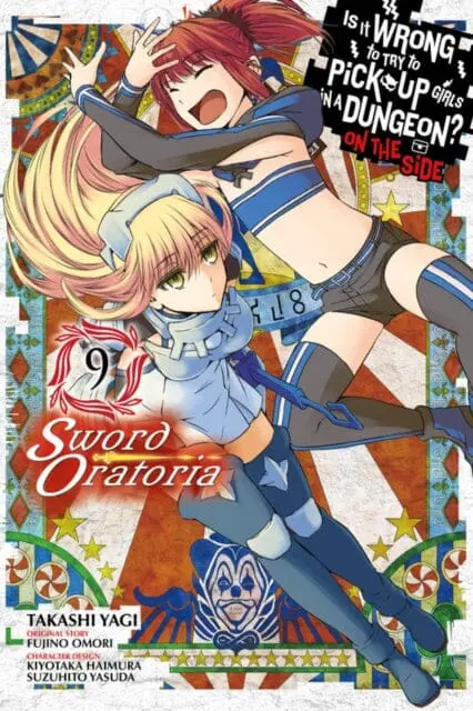 Is It Wrong To Try To Pick Up Girls In A Dungeon? Sword Oratoria, Vol. 9 By Fujino Omori 1