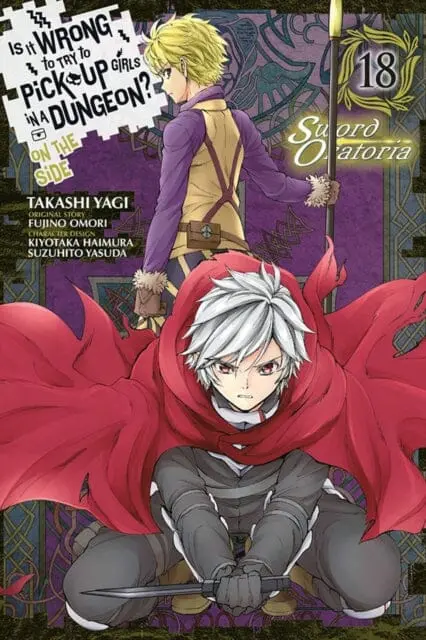 Is It Wrong To Try To Pick Up Girls In A Dungeon? On The Side: Sword Oratoria, Vol. 18 (Manga) By Fujino Omori 1