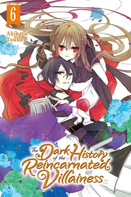 The Dark History Of The Reincarnated Villainess, Vol. 6 By Akiharu Touka 1