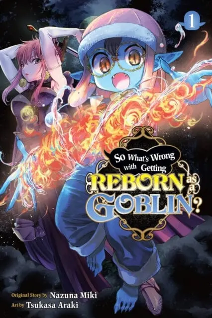 So What's Wrong With Getting Reborn As A Goblin?, Vol. 1 By Nazuna Miki 1