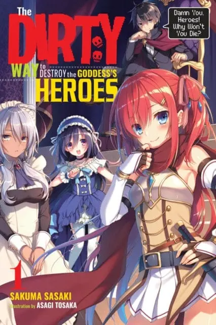 The Dirty Way To Destroy The Goddess's Hero, Vol. 1 (Light Novel) By Sakuma Sasaki 1