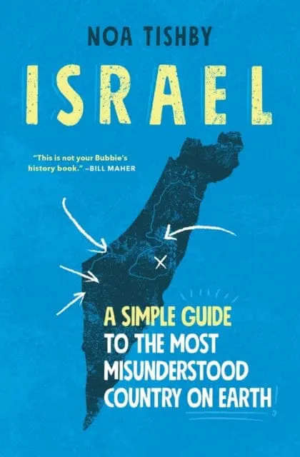 Israel : A Simple Guide To The Most Misunderstood Country On Earth By Noa Tishby 1