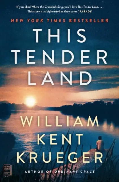This Tender Land  By William Kent Krueger 1