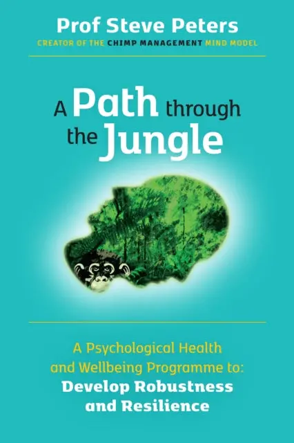 A Path Through The Jungle By Professor Steve Peters 1