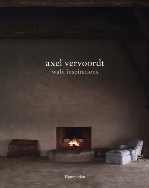Axel Vervoordt: Wabi Inspirations By Axel Vervoordt 1