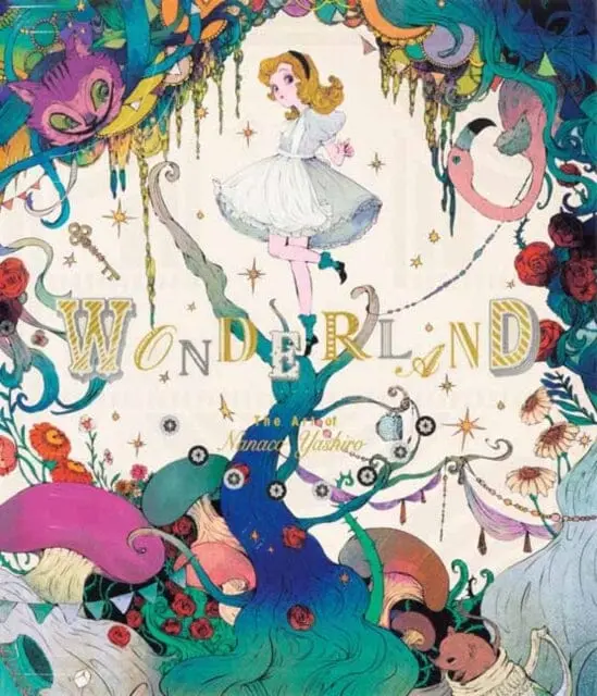 Wonderland : The Art Of Nanaco Yashiro By Nanaco Yashiro 1
