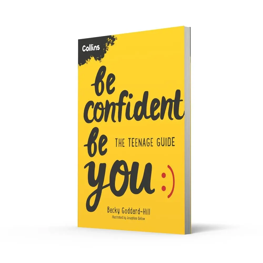 Be Confident Be You: The Teenage Guide To Build Confidence And Self-Esteem By Becky Goddard-Hill - Ages 11+ - Paperback 1