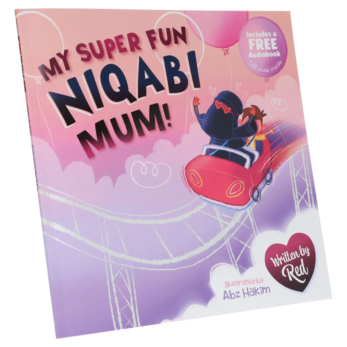 My Super Fun Niqabi Mum! - A Joyful, Inclusive Story About The Universal Bond Between Parent And Child By Red (Includes A Free Audiobook) - Ages 3-5 - Paperback 1