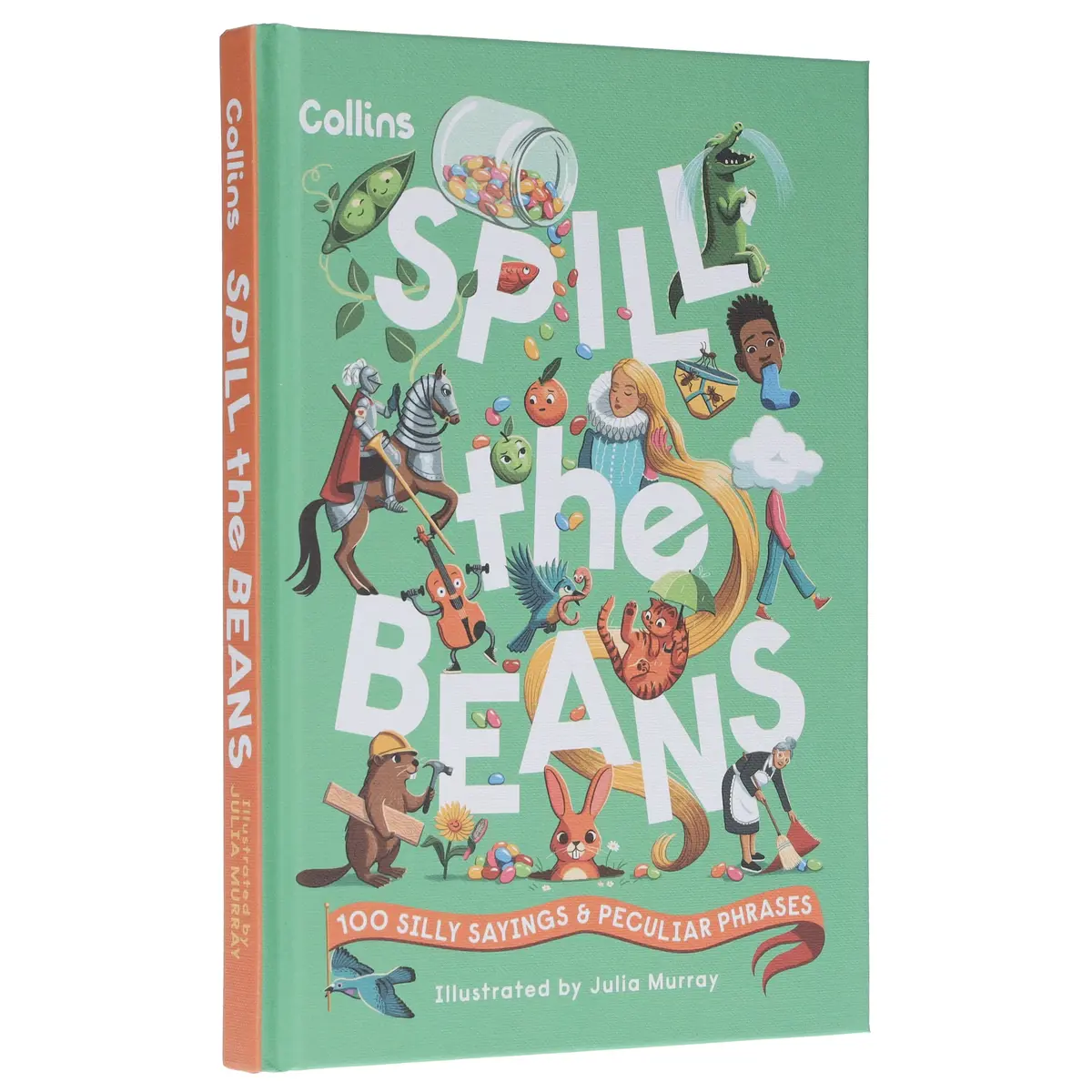Spill The Beans: 100 Silly Sayings & Peculiar Phrases By Collins Kids - Ages 7-10 - Hardcover 1
