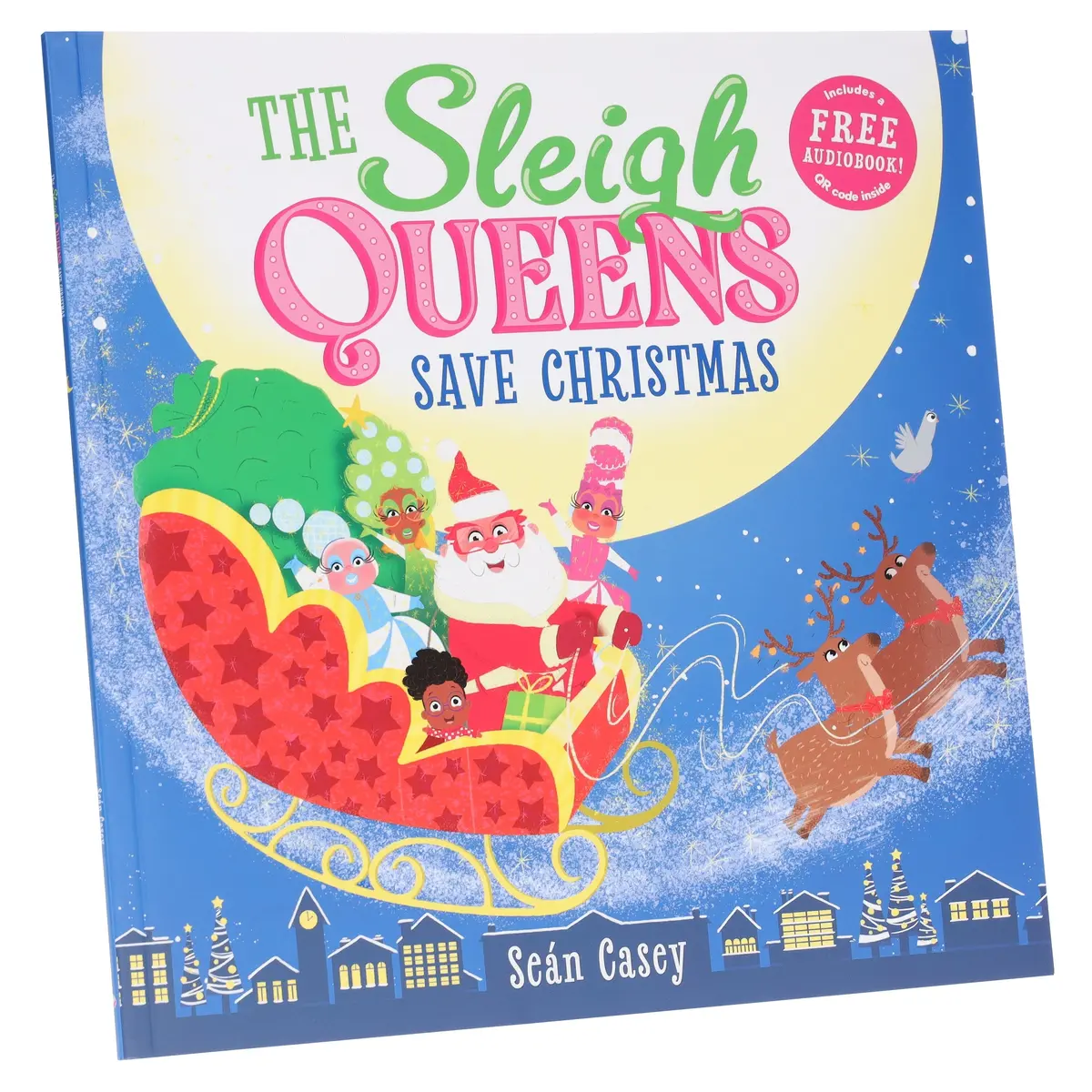 The Sleigh Queens Save Christmas Picture Book By Seán Casey (Includes Free Audiobook!) - Ages 3-5 - Paperback 1