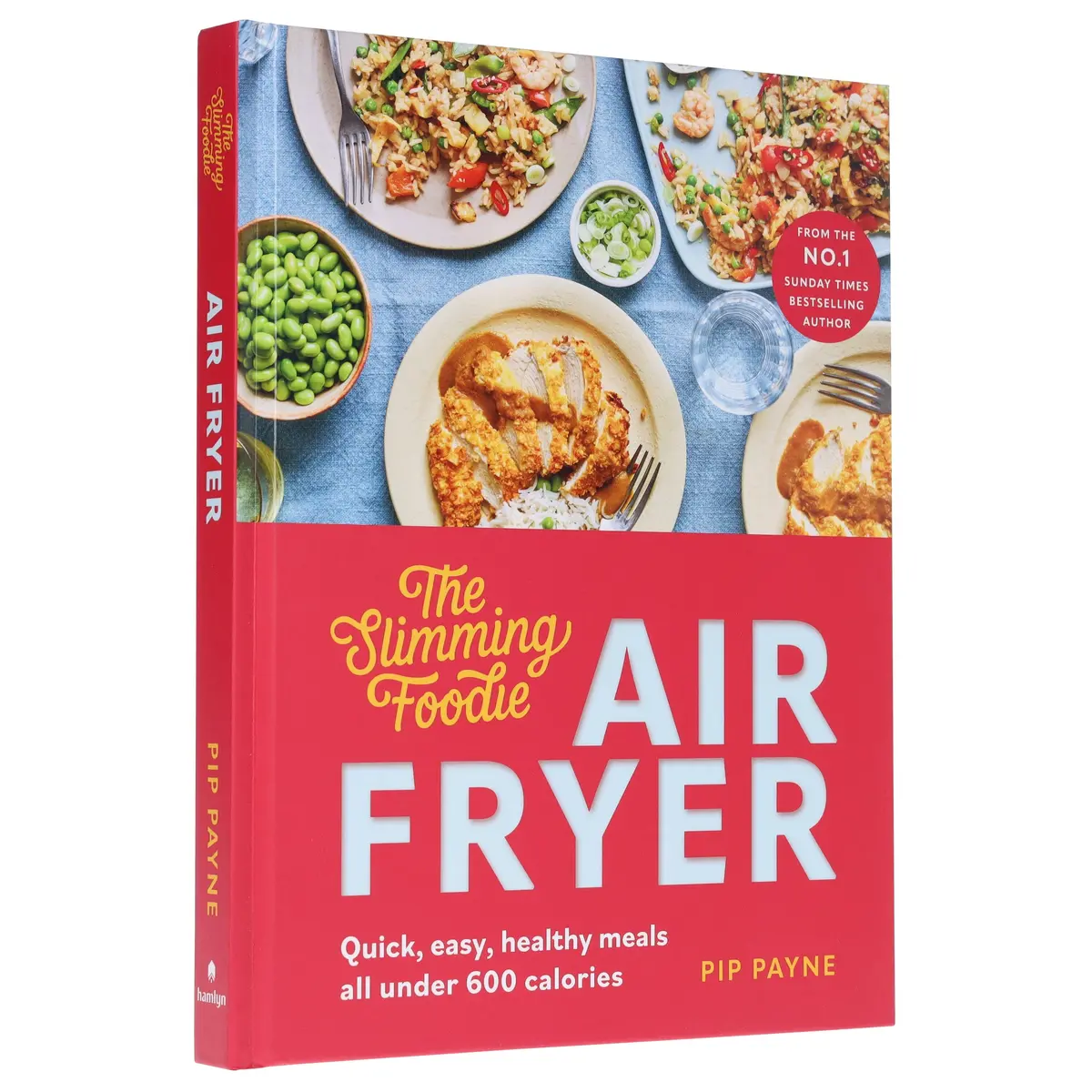 The Slimming Foodie Air Fryer: Quick, Easy, Healthy Meals All Under 600 Calories By Pip Payne - Non Fiction - Hardback 1