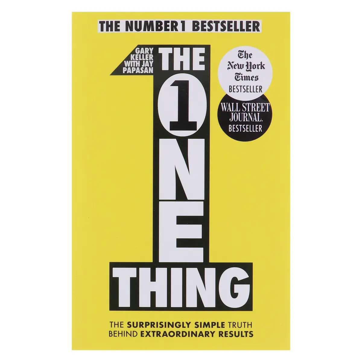 The One Thing: The Surprisingly Simple Truth Behind Extraordinary Results By Gary Keller & Jay Papasan - Non Fiction - Paperback 2