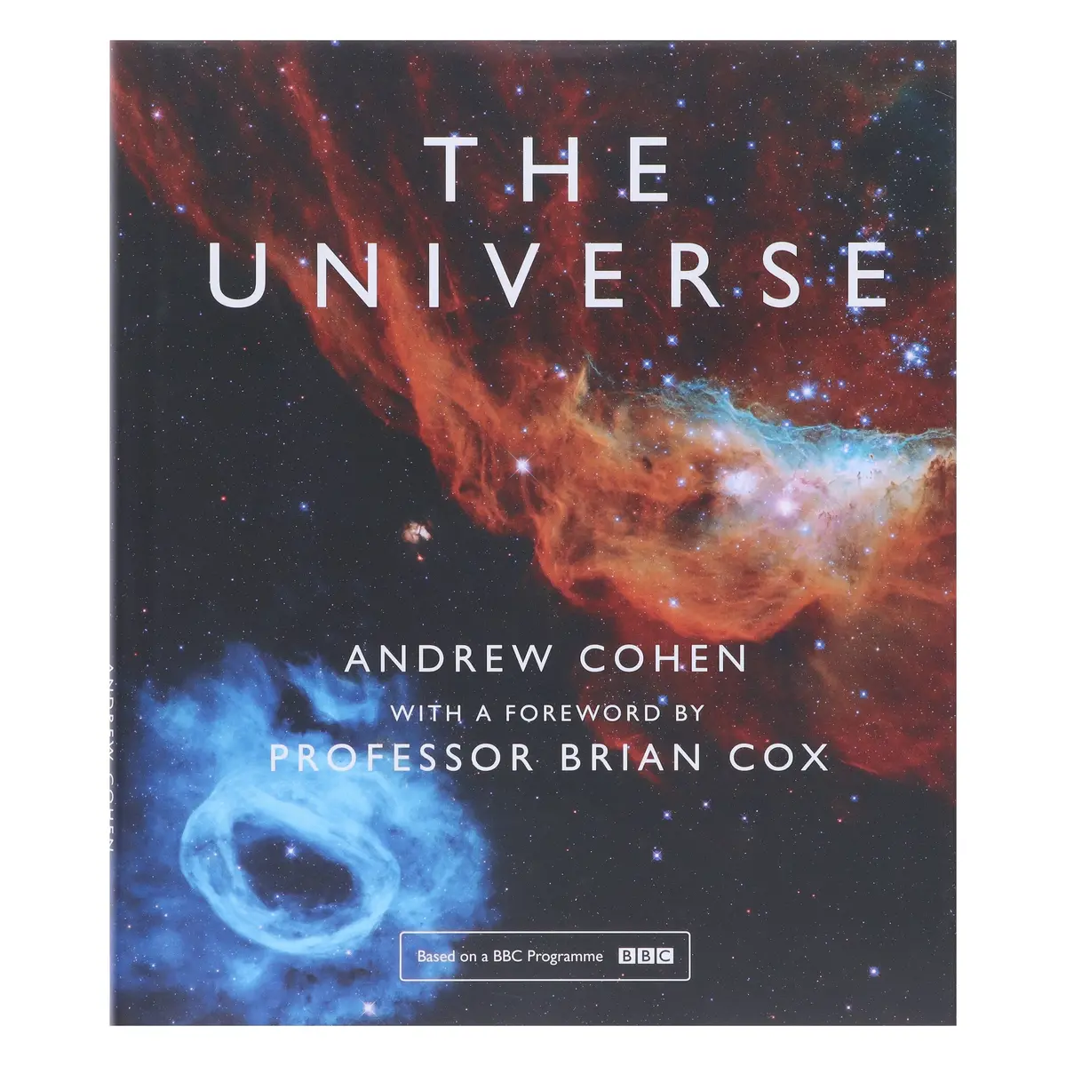 The Universe: The Book Of The Bbc Tv Series By Andrew Cohen With A Foreword By Professor Brian Cox - Hardback 2