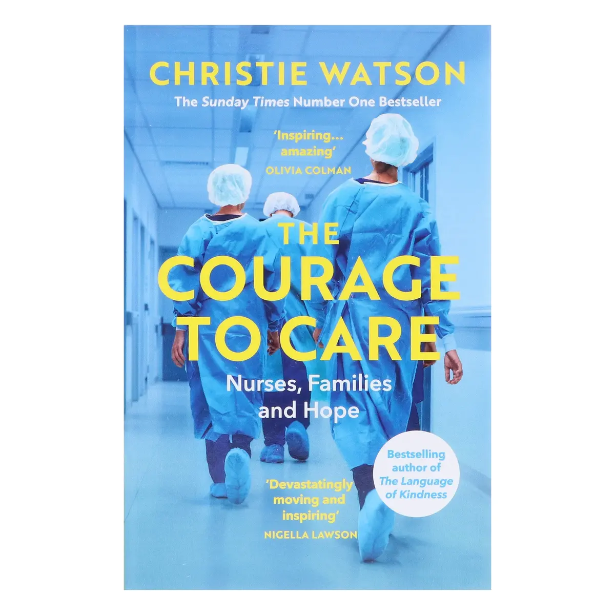 The Courage To Care: Nurses, Families And Hope By Christie Watson - Non Fiction - Paperback 2