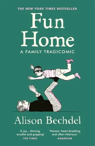 Fun Home: A Family Tragicomic By Alison Bechdel 1