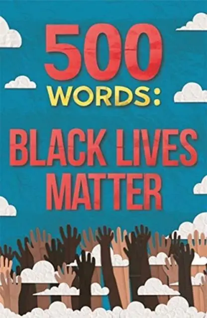 500 Words: Black Lives Matter 1