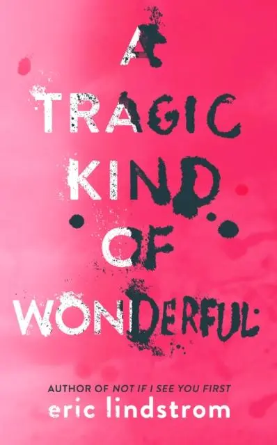 A Tragic Kind Of Wonderful 1