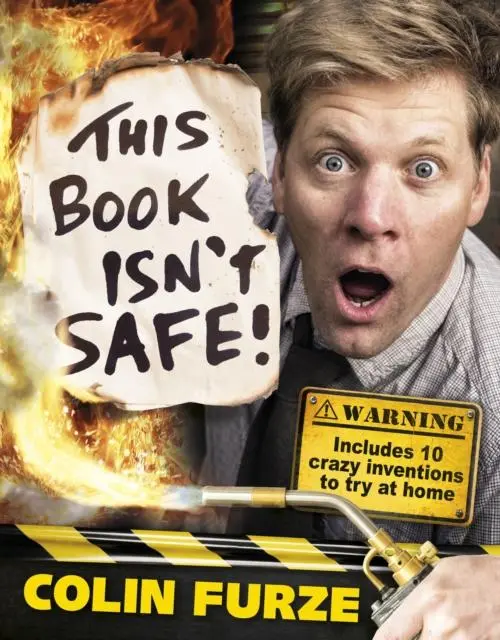 Colin Furze: This Book Isn't Safe! 1