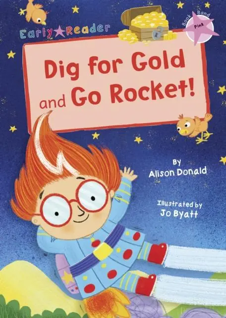Dig For Gold And Go Rocket! : (Pink Early Reader) 1