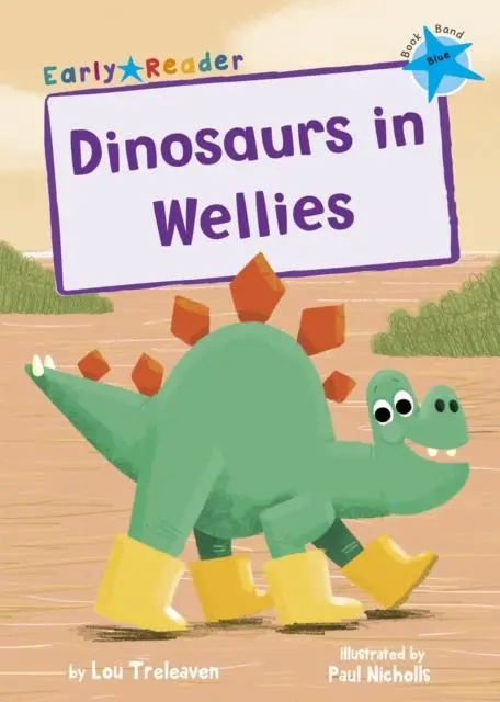 Dinosaurs In Wellies : (Blue Early Reader) 1