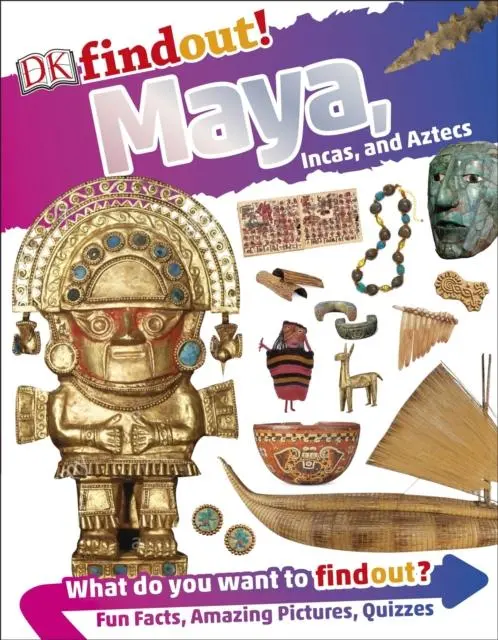 Dkfindout! Maya, Incas, And Aztecs 1