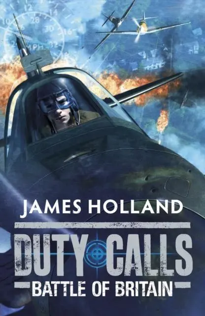 Duty Calls: Battle Of Britain : World War 2 Fiction 1