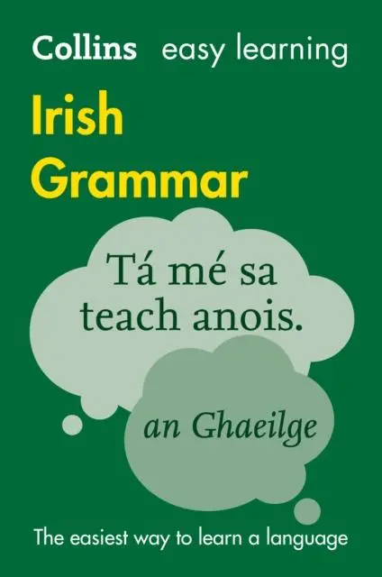 Easy Learning Irish Grammar : Trusted Support For Learning 1