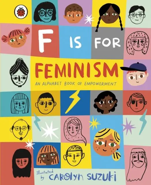 F Is For Feminism: An Alphabet Book Of Empowerment 1