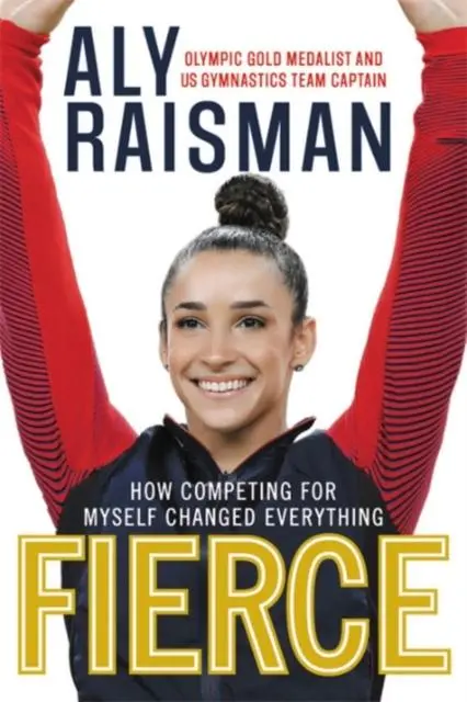 Fierce : How Competing For Myself Changed Everything 1