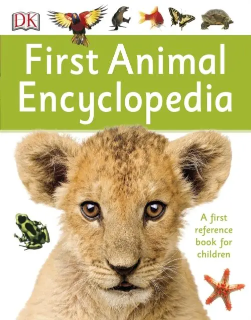First Animal Encyclopedia : A First Reference Book For Children 1