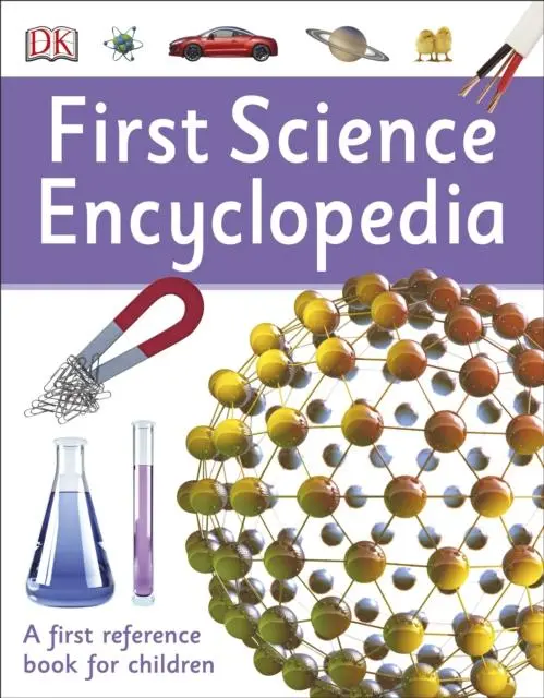 First Science Encyclopedia : A First Reference Book For Children 1