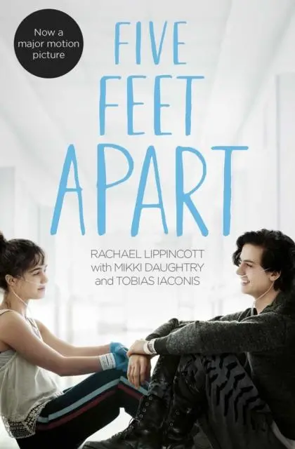 Five Feet Apart By Rachael Lippincott With Mikki Daughtry & Tobias Iaconis (Tie-In) 1
