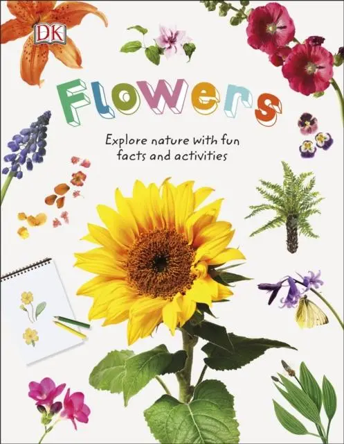 Flowers : Explore Nature With Fun Facts And Activities 1