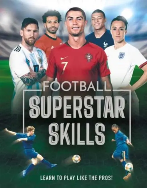 Football Superstar Skills : Learn To Play Like The Superstars 1