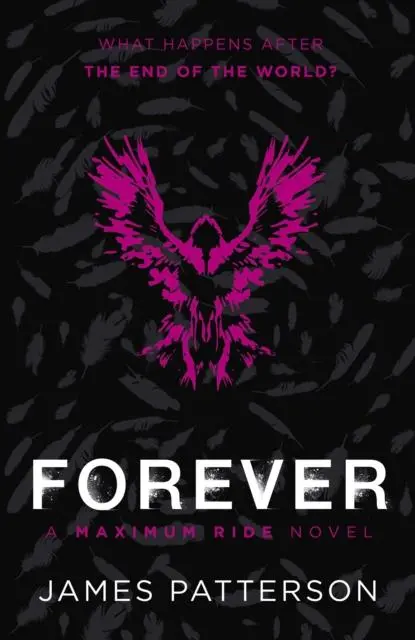 Forever: A Maximum Ride Novel : (Maximum Ride 9) 1