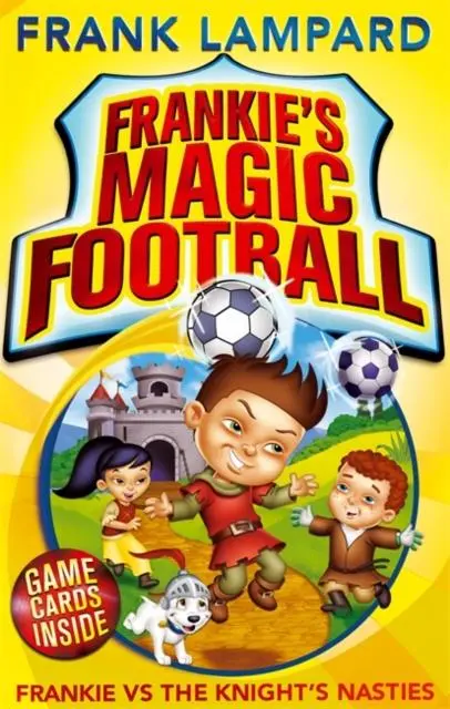 Frankie's Magic Football: Frankie Vs The Knight's Nasties : Book 5 1