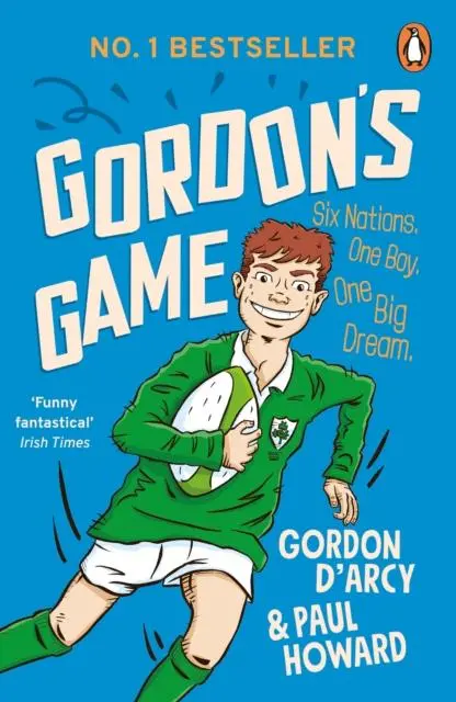 Gordon's Game : The Hilarious Rugby Adventure Book For Children Aged 9-12 Who Love Sport 1