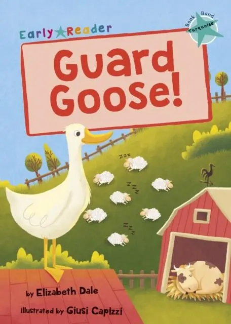 Guard Goose : (Turquoise Early Reader) 1