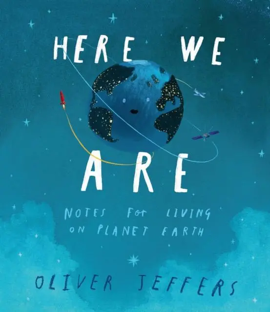 Here We Are : Notes For Living On Planet Earth 1