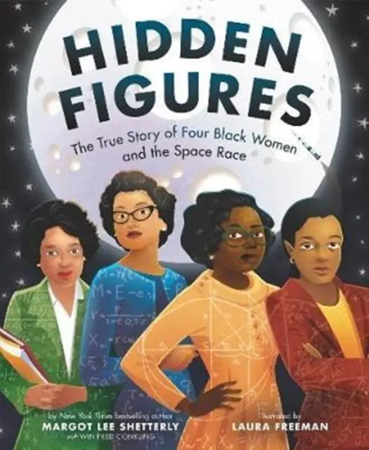 Hidden Figures : The True Story Of Four Black Women And The Space Race 1